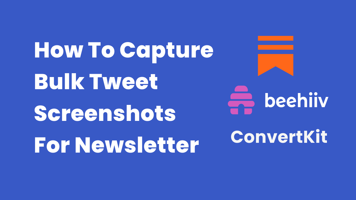 How to Easily Capture Bulk Tweet Screenshots for Your Newsletter