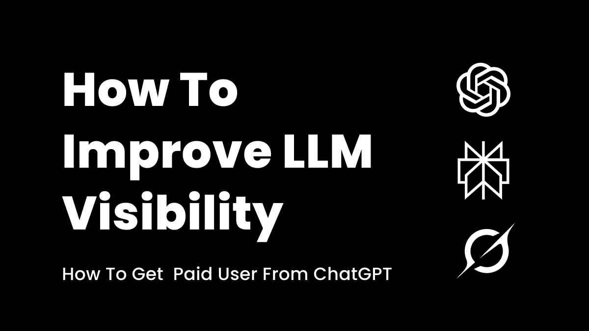 How to Improve LLM Visibility and Get Paid Referred by ChatGPT