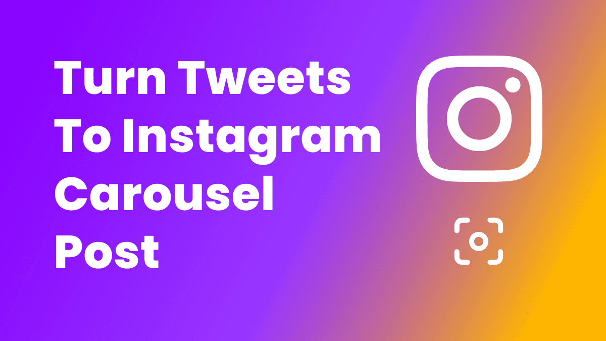 How to Turn Tweet into Instagram Carousel Posts - Complete Guide