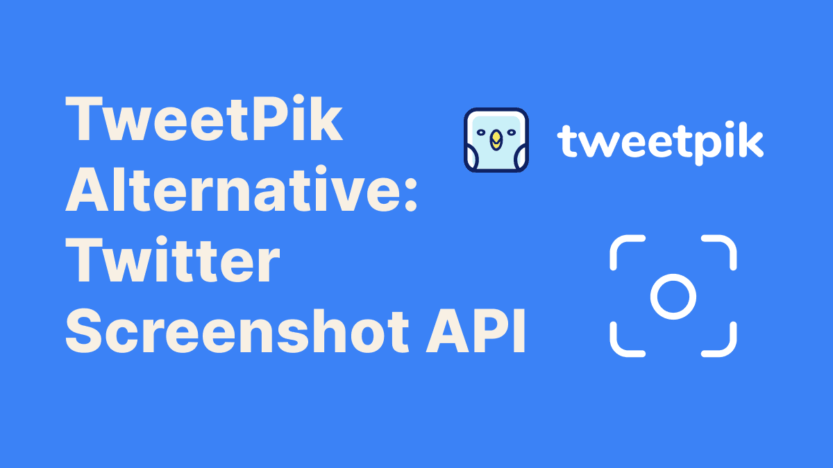 TweetPik Alternative: Why TwitterShots is a Better Screenshot API