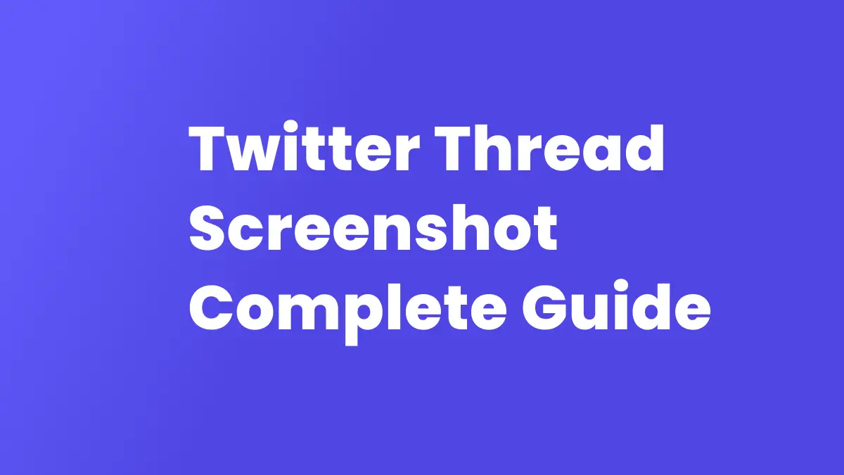 Twitter Thread Screenshot Complete Guide