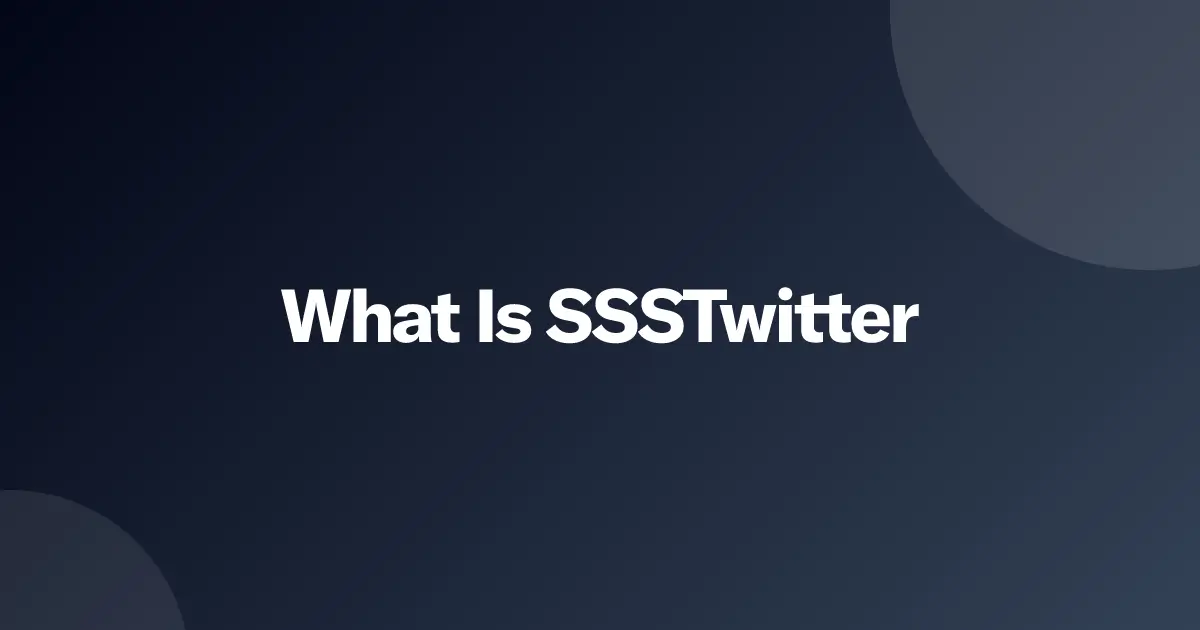 What Is SSSTwitter? How to Download Twitter Video